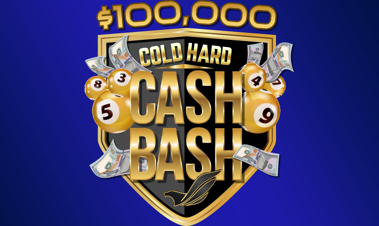 $100,000 Cold Hard Cash Bash