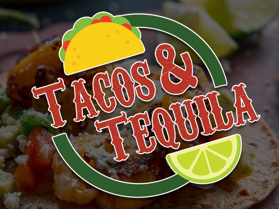 Tacos & Tequila