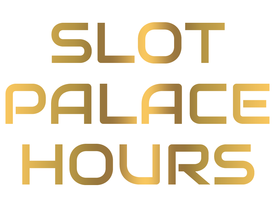 Slot Palace Hours